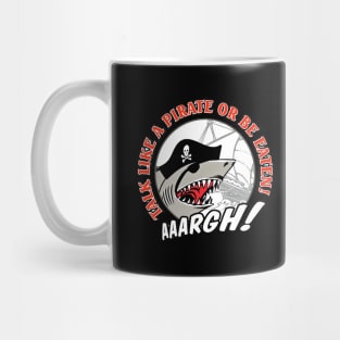 Talk Like A Pirate or Be Eaten Mug